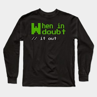 When in Doubt it out - Funny Programming Jokes Long Sleeve T-Shirt